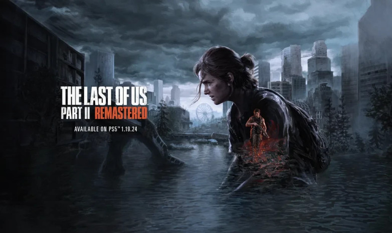 Официально анонсировали The Last of Us Part 2 Remastered для PS5
